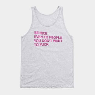 "Be Nice, Even to People..." in pink balloons Tank Top